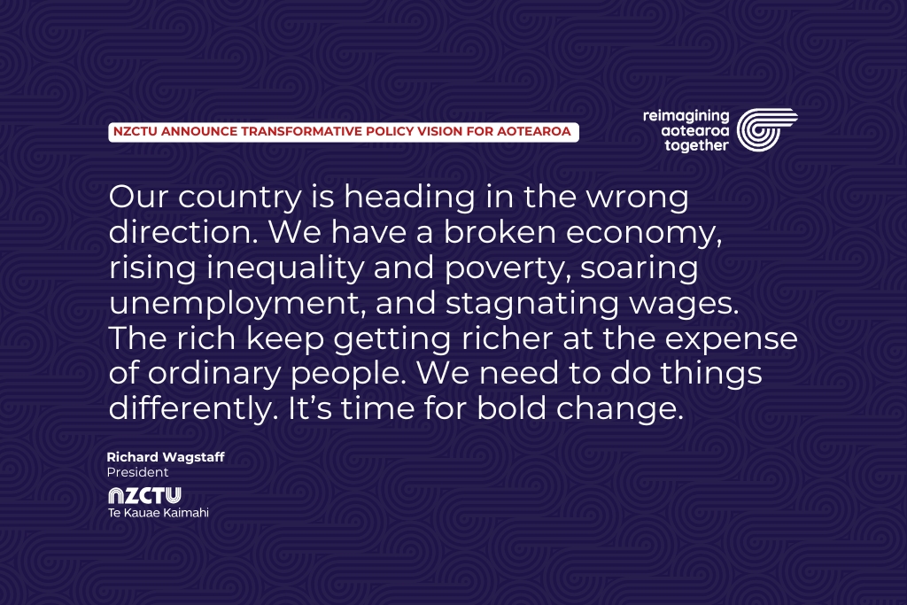 NZCTU announce transformative policy vision for Aotearoa